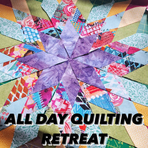 ALL DAY QUILTING & PATCHWORK RETREAT WITH STACEY