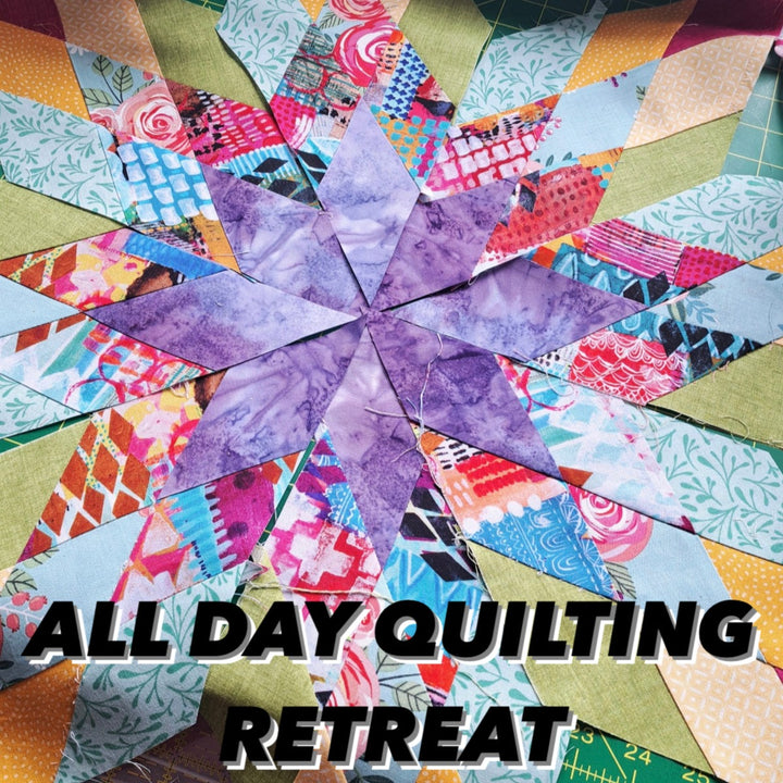 ALL DAY QUILTING RETREAT WITH STACEY