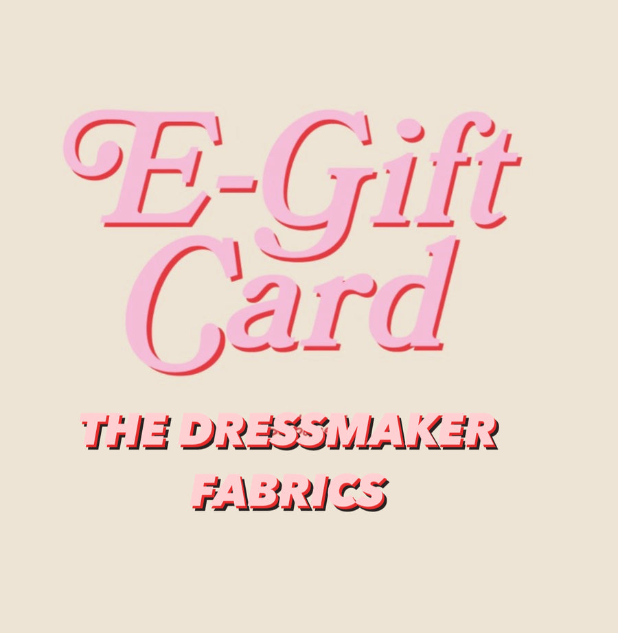 THE DRESSMAKER FABRICS  - ELECTRONIC GIFT CARD